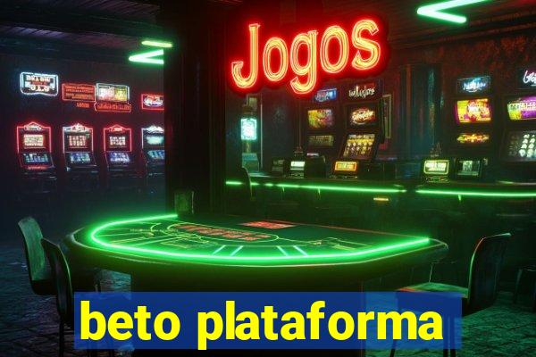 beto plataforma